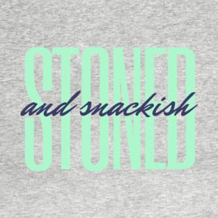 Stoned and Snackish T-Shirt